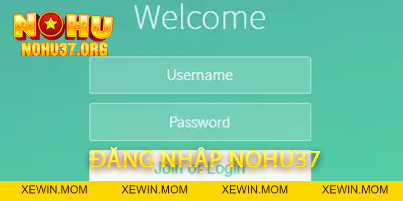 Đăng Nhập nohu37 -Hướng Dẫn Chi Tiết Trải Nghiệm Đơn Giản - XEWIN.MOM